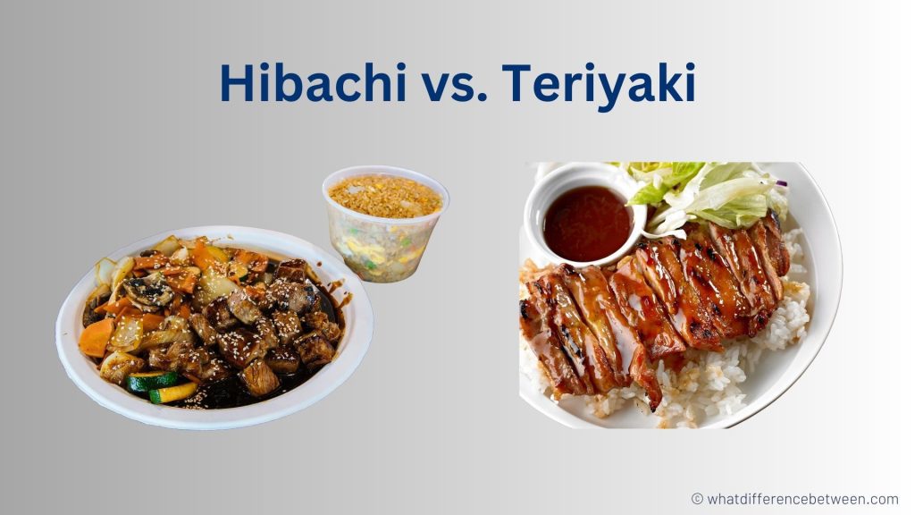 Difference Between Hibachi and Teriyaki