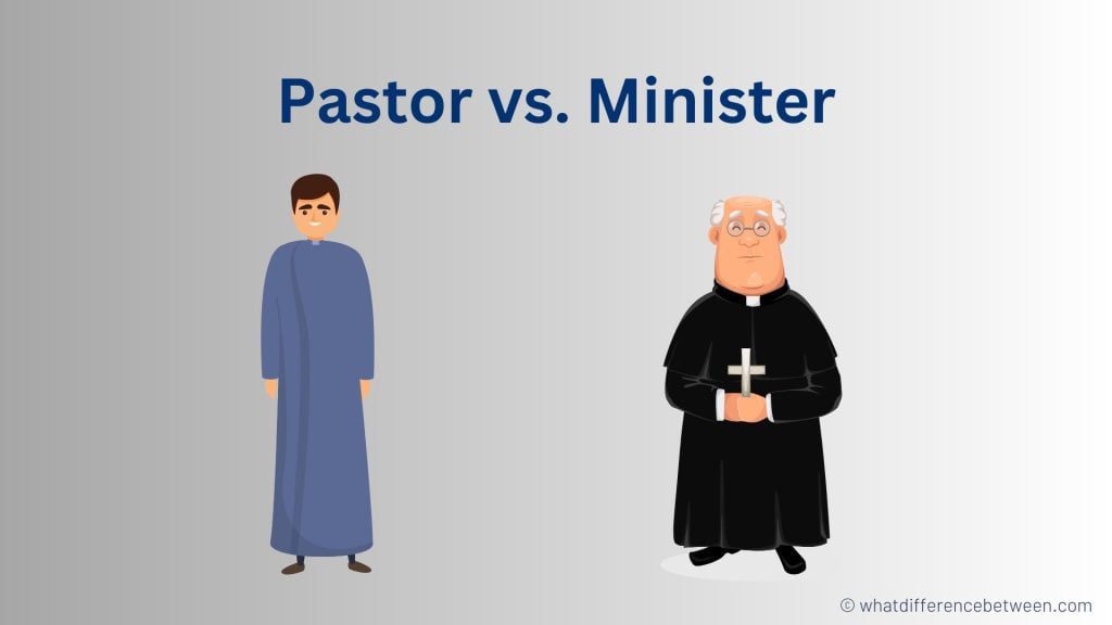 difference between Pastor and Minister