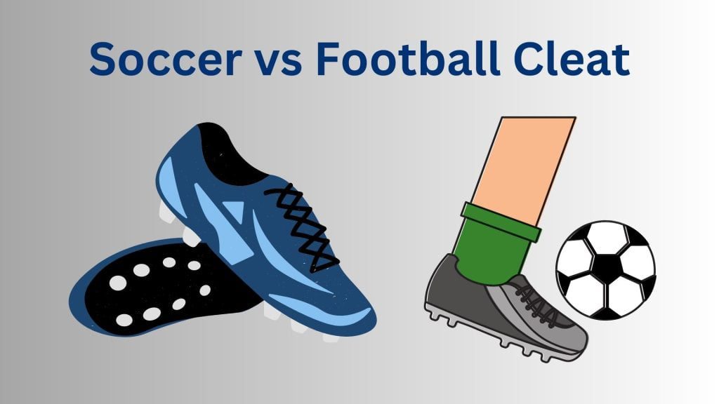 difference between Soccer and Football Cleats