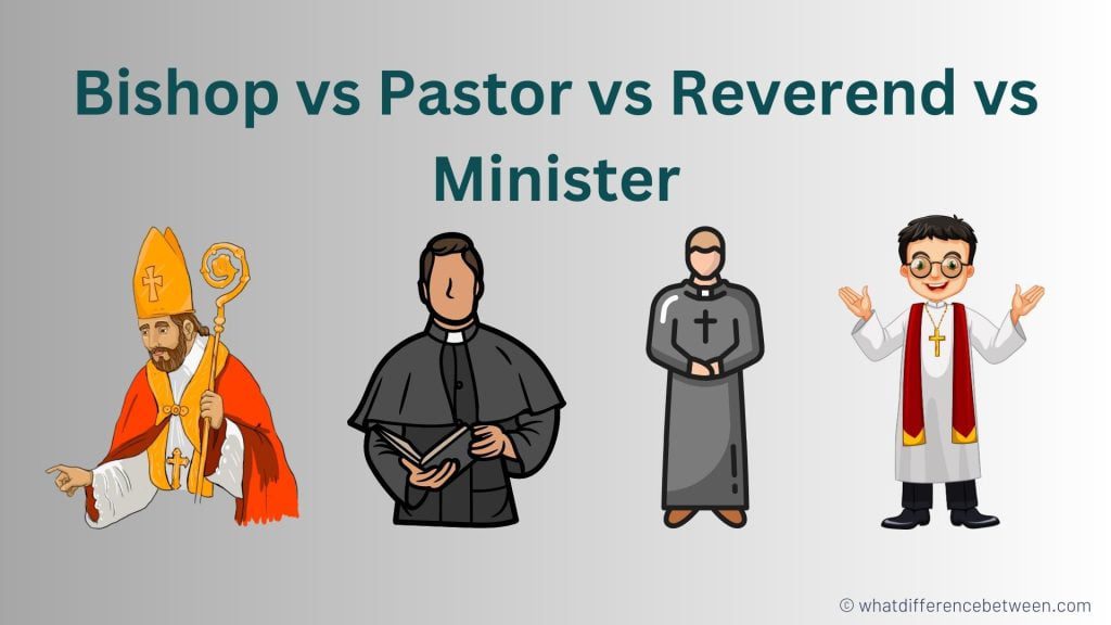 Bishop vs Pastor vs Reverend vs Minister: What's the Difference