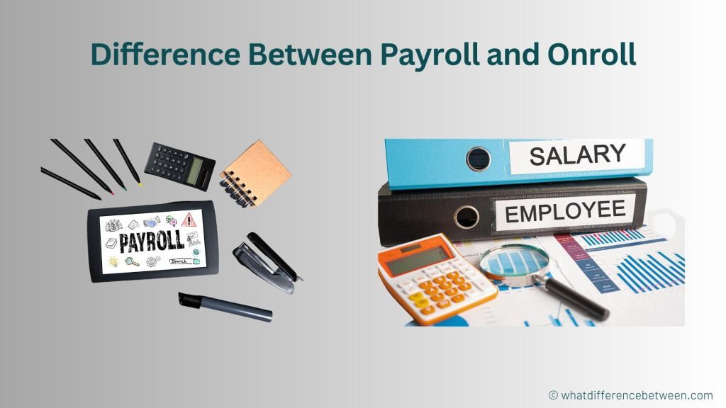 Difference Between Payroll and Onroll