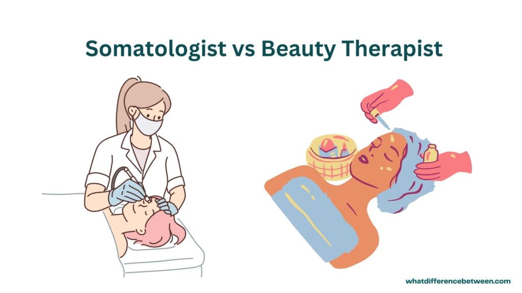 Difference Between Somatologist and Beauty Therapist