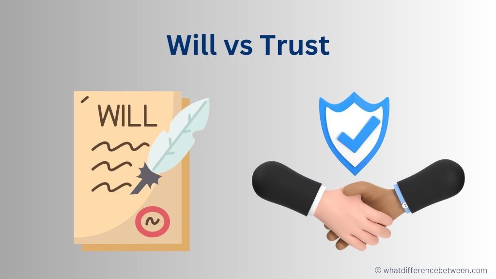 Difference Between a Will and a Trust